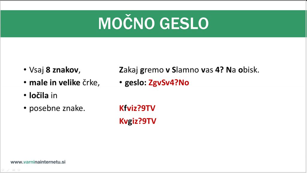 Predlog, kako ustvarite močno geslo. Iz stavka ali dveh, ki si ju lahko zapomnite, izberete prvo črko vsake besede 