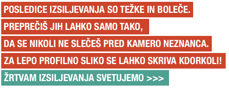 Grafika: Posledice izsiljevanja so težke in boleče. Preprečiš jih lahko samo tako, da se nikoli ne slečeš pred kamero neznanca. Za lepo profilno sliko se lahko skriva kdorkoli! Žrtvam izsiljevanja svetujemo."