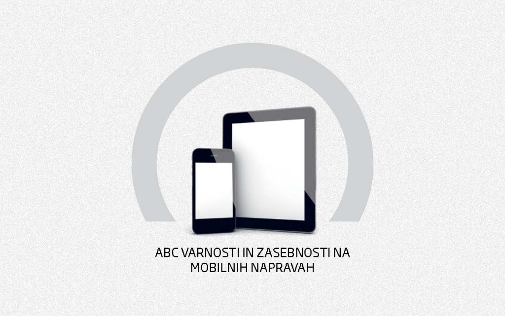 Naslovnica priročnika ABC varnosti in zasebnosti mobilnih naprav, na kateri je pametni telefon in tablica