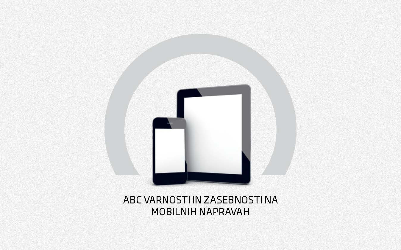 Naslovnica priročnika ABC varnosti in zasebnosti mobilnih naprav, na kateri je pametni telefon in tablica