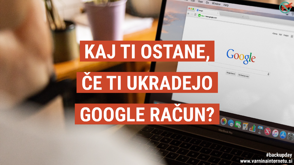 Grafika z napisom Kaj ti ostane, če ti ukradejo Google račun?