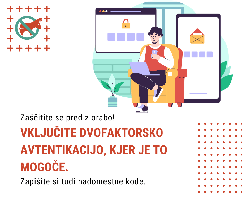 Nastavite si dvofaktorsko preverjanje za Google račun, družbena omrežja, PayPal, kripto denarnice, skratka, kjerkoli je ta rešitev podprta! Ne pozabite si zapisati tudi nadomestnih kod!